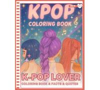 Kpop Lovers Activity Book: Coloring Book, Quotes, Fun Facts & Mazes (Portraits Korean Coloring Book for Teen Fans)