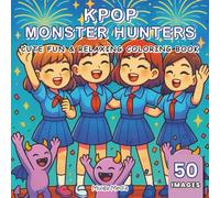 KPop Monster Hunters: Cute & Relaxing Coloring Book about Music, Fantasy and Adventure | 50 Images, 8.5x8.5 inches