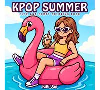 KPOP Summer: Cute and Comfy Coloring Book (Cozy Coloring Collection)