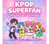 KPop Superfan Bold and Easy Coloring Book: K-Pop Idol Fashion Coloring Book for Kids, Teens, & Adults | Cute and Relaxing Designs of Chibi Kawaii Art ... for K-Pop Fans or Adorable Stuff For Girls