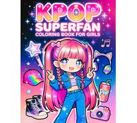 KPop Superfan Coloring Book for Girls: Bold and Easy Chibi Kawaii Pages Inspired by K-Pop Culture, Featuring Cute Collectibles and Fun Accessories for Kids, Teens, and K Pop Lovers