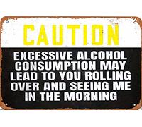 KPSheng Caution Sign Excessive Alcohol Consumption May Lead To You Rolling Over And Seeing Me In The Morning 01 Sign,Aluminum Sign,Retro Metal Sign,Painting Metal Aluminum Sign for Wall Decor,12in by