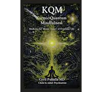 KQM Karmic Quantum Mindfulness Medicine for Moral Injury of Everyday Life