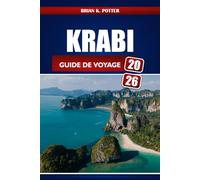Krabi Guide De Voyage 2026: Découvrez les meilleures plages, les îles en îles, la vie nocturne animée et des conseils d'experts pour un voyage inoubliable dans le sud de la Thaïlande