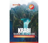 KRABI Guide de voyage 2026: Escalade sur la péninsule de Railay, randonnée jusqu'à la plage de la grotte de Phra Nang et kayak sur les rives calcaires