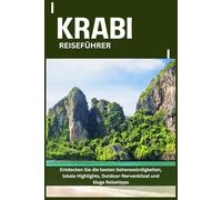KRABI REISEFÜHRER: Entdecken Sie die besten Sehenswürdigkeiten, lokale Highlights, Outdoor-Nervenkitzel und kluge Reisetipps