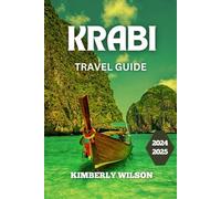 Krabi Travel Guide 2024 - 2025: Thailand's Hidden Gems, Beaches, Luxury Resorts, and Outdoor Adventures Await You (Journey in Comfort: Travel with Ease and Style)