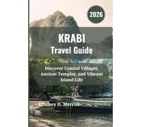 KRABI Travel Guide 2026: Discover Coastal Villages, Ancient Temples, and Vibrant Island Life