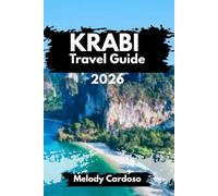 KRABI TRAVEL GUIDE 2026: Explore Thailand's Islands with Confidence: Real Tips For Nature, Culture, Food & Fun