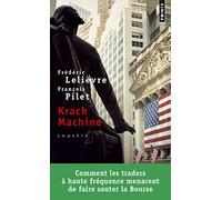 Krach machine. Comment les traders à haute fréquence menacent de faire sauter la Bourse (Points documents)