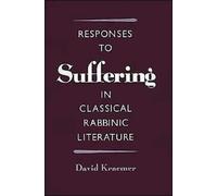 Kraemer - Responses to Suffering in Classical Rabbinic Literature - Ne - X555z
