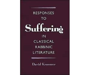 Kraemer - Responses to Suffering in Classical Rabbinic Literature - Ne - X555z