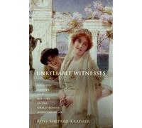 Unreliable Witnesses Religion, Gender, and History in the Greco... 9780199916511