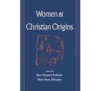 Women and Christian Origins by Ross Shepard Kraemer, Mary Rose D'Angelo ...