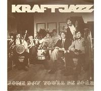 Kraftjazz Düsseldorf - Some Day You'll Be Sorry
