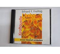 Kraftquelle Unterbewußtsein. CD: Die Entdeckung der inneren Weisheit