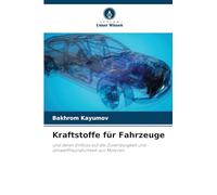 Kraftstoffe für Fahrzeuge: und deren Einfluss auf die Zuverlässigkeit und Umweltfreundlichkeit von Motoren
