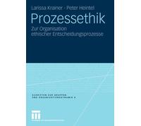 Krainer - Prozessethik Zur Organisation ethischer Entscheidungsproze - X555z