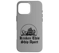 Kraken This Ship Apart Cool Ocean Monster Pirate Ship Attack Case for iPhone 16 Pro Max