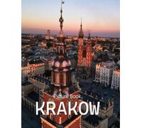 KRAKOW: A Beautifully Curated Coffee Table Book for Travel and Tourism Enthusiasts