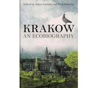 Krakow: An Ecobiography (Russian and East European Studies)