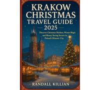 Krakow Christmas Travel Guide 2025: Discover Christmas Markets, Winter Magic and Money Saving Secrets in Poland’s Historic City