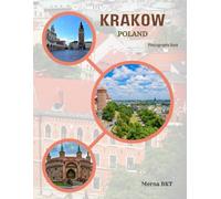 KRAKOW POLAND: Great High Quality Pictures About an Amazing City in Poland,To Travel And Enjoy This Amazing City,40 Full Colored Pages,8.5X11 Inches