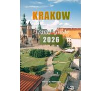 KRAKÓW, POLAND TRAVEL GUIDE 2026 (Pathfinders: Ultimate Travel Guides)