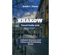 Krakow Travel Guide 2025: Authentic Moments, Local Culture, and Breathtaking Beauty