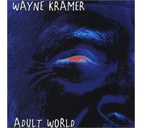 Kramer, Wayne - Adult World
