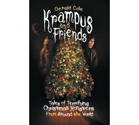 Krampus and Friends: Tales of Terrifying Christmas Monsters From Around the World