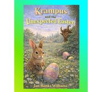 Krampus and the Unexpected Easter (The Krampus Series- Jan Banks Williams)