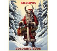 Krampus Christmas Coloring Book: Unleash the Holiday Spirit of Krampus in a Winter Wonderland Coloring Pages For Relaxing, Calming, Stress Relieving