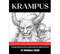 Krampus Horror Coloring Book for Adults: A Creepy Collection of Scary Illustrations for Adults and Teens ... (Monster Coloring Books Series)