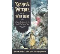 Krampus, Witches, and the Wild Hunt : Alpine Traditions for the Dark Half of the Year