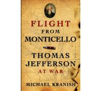 Kranish - Flight from Monticello Thomas Jefferson at War - New paperb - P555z