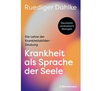 Krankheit als Sprache der Seele: Die Lehre der , Dahlke, Dahlke,.