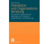Kranz - Interaktion und Organisationsberatung Interaktionstheoretisc - X555z