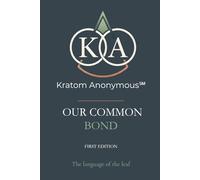 Kratom Anonymous - Our Common Bond: The Language of the Leaf