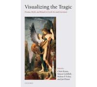 Kraus - Visualizing the Tragic Drama Myth and Ritual in Greek Art a - P555z