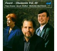 Krause/Walker/Martineau - Gabriel Fauré: Mélodies, Volume 3