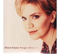 Krauss, Alison - Forget About It