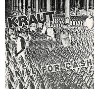 Kraut - Kill For Cash [7" VINYL]