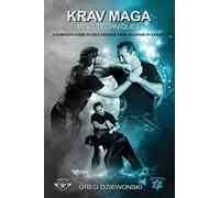 Krav Maga - Best Techniques: A complete guide to self-defense from beginner to expert