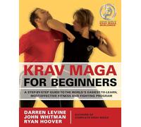 Krav Maga for Beginners: A Step-by-Step Guide to the World's Easiest-to-Learn, Most-Effective Fitness and Fighting Program
