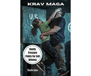 Krav Maga: Knotty Pressure Points For Self Defence: 3