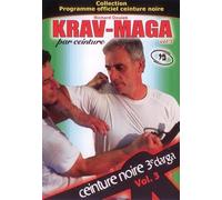 Krav Maga : programme officiel ceinture noire 3ème Draga - Vol. 3