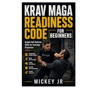 Krav Maga Readiness Code for Beginners: Simple Self-Defense Skills for Everyday Protection