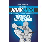 Krav Maga Tecnicas Avancadas : A Defesa Pessoal Israelense - Volume 2