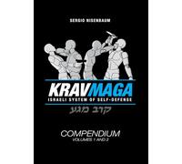 Krav Maga The Israeli System of Self-defense: Compendium - Volume 1 and 2